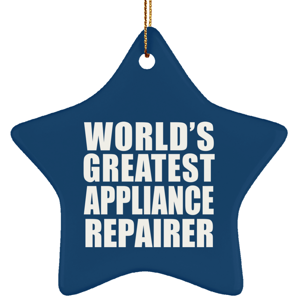 World's Greatest Appliance Repairer - Star Ornament
