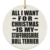 All I Want For Christmas Is My Staffordshire Bull Terrier - Circle Ornament