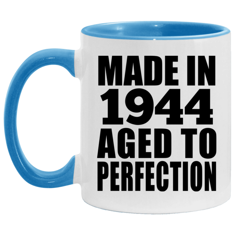 80th Birthday Made In 1944 Aged to Perfection - 11oz Accent Mug Blue