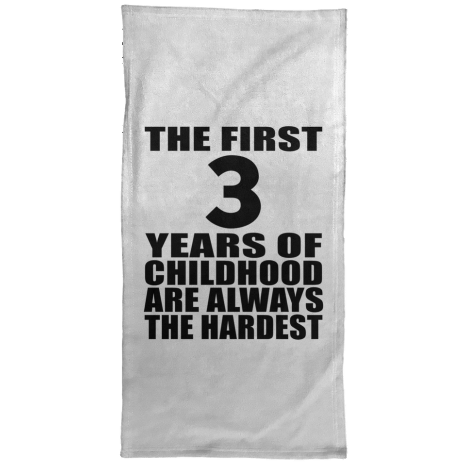 3rd Birthday First 3 Years of Childhood Are The Hardest - Hand Towel