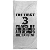 3rd Birthday First 3 Years of Childhood Are The Hardest - Hand Towel