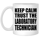 Keep Calm and Trust The Laboratory Technician - 11oz Coffee Mug