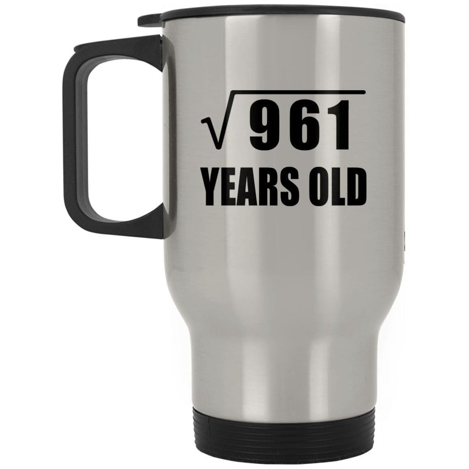 31st Birthday Square Root of 961 Years Old - Silver Travel Mug