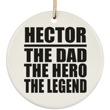 Hector The Dad The Hero The Legend - Circle Ornament