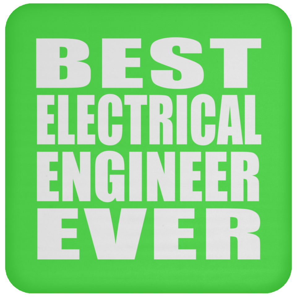 Best Electrical Engineer Ever - Drink Coaster