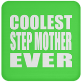 Coolest Step Mother Ever - Drink Coaster