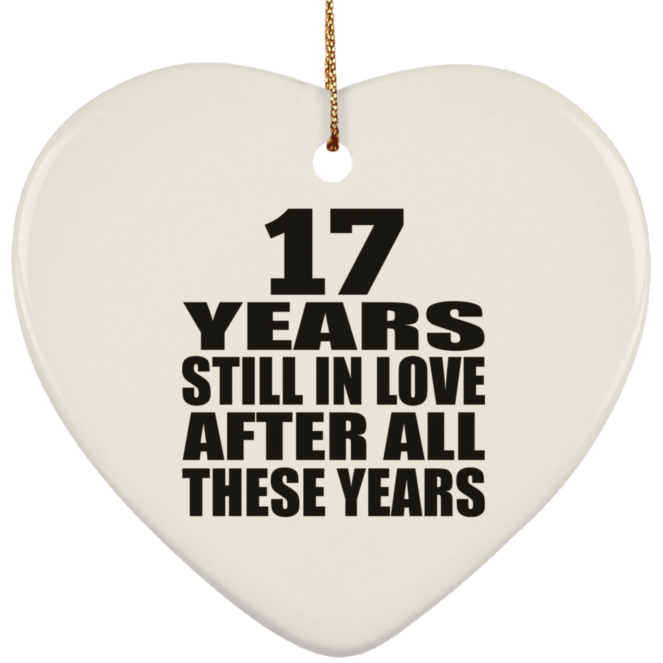 17th Anniversary 17 Years Still In Love After These Years - Heart Ornament