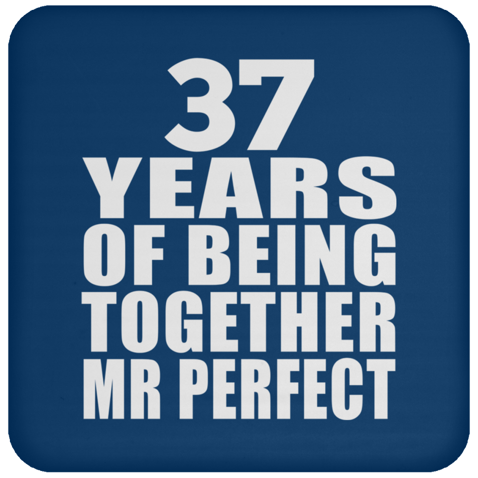 37th Anniversary 37 Years Of Being Mr Perfect - Drink Coaster