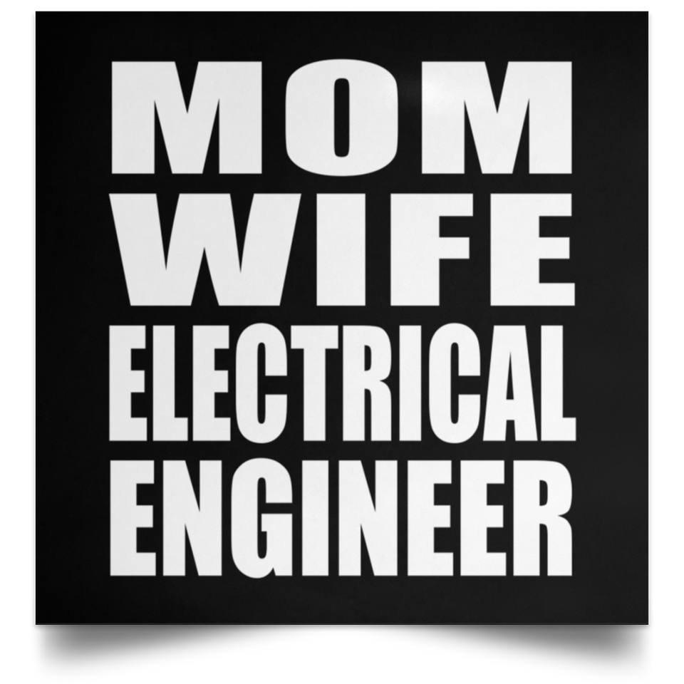Mom Wife Electrical Engineer - Poster Square