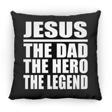 Jesus The Dad The Hero The Legend - Throw Pillow Black