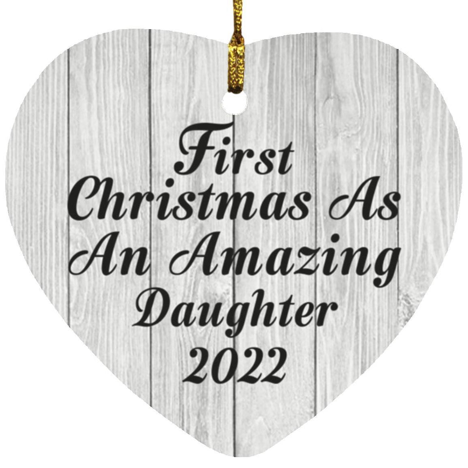 First Christmas As An Amazing Daughter 2022 - Heart Ornament F