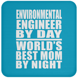 Environmental Engineer By Day World's Best Mom By Night - Drink Coaster