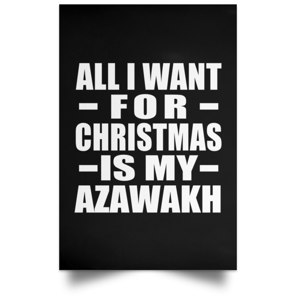 All I Want For Christmas Is My Azawakh - Poster Portrait