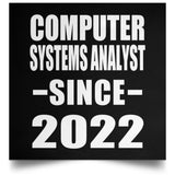 Computer Systems Analyst Since 2022 - Poster Square