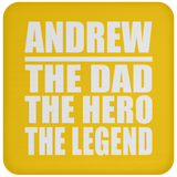 Andrew The Dad The Hero The Legend - Drink Coaster