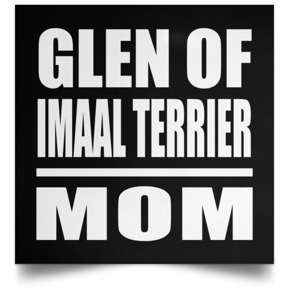 Glen Of Imaal Terrier Mom - Poster Square