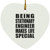 Being Stationary Engineer Makes Life Special - Heart Ornament