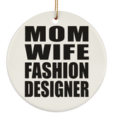 Mom Wife Fashion Designer - Circle Ornament