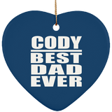 Cody Best Dad Ever - Heart Ornament