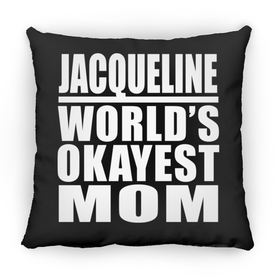 Jacqueline World's Okayest Mom - Throw Pillow Black