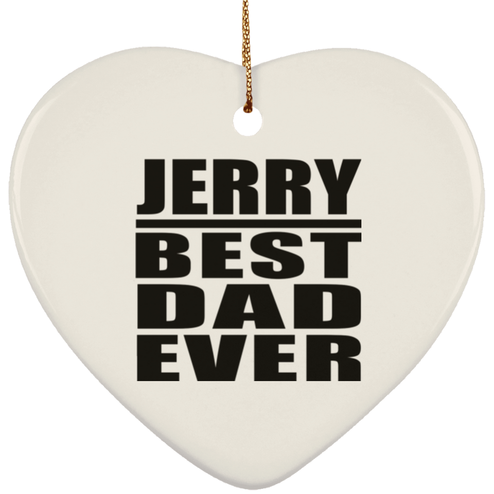 Jerry Best Dad Ever - Heart Ornament