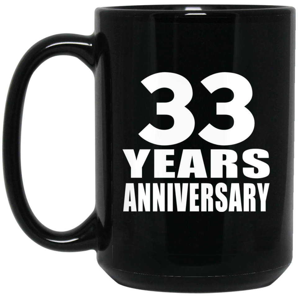 33rd Anniversary 33 Years - 15 Oz Coffee Mug Black