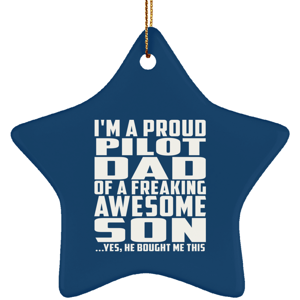 Proud Pilot Dad Of Awesome Son - Star Ornament