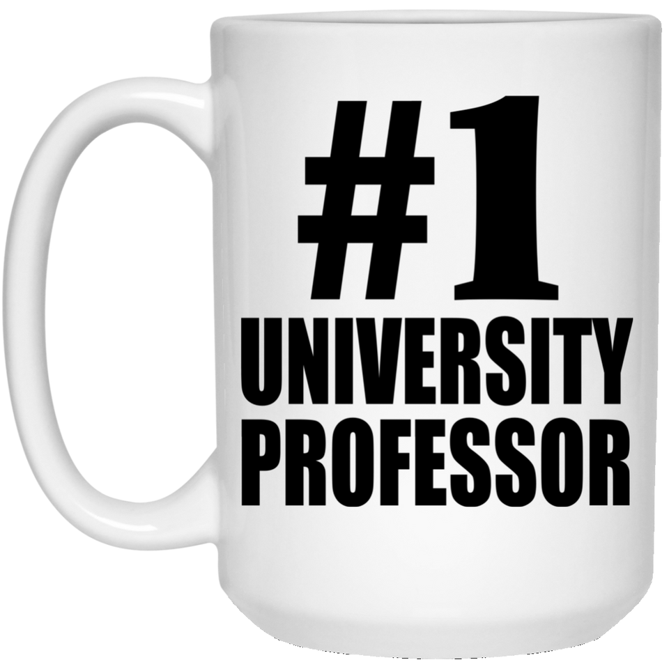 Number One #1 University Professor - 15 Oz Coffee Mug