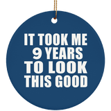 9th Birthday Took Me 9 Years To Look This Good - Circle Ornament