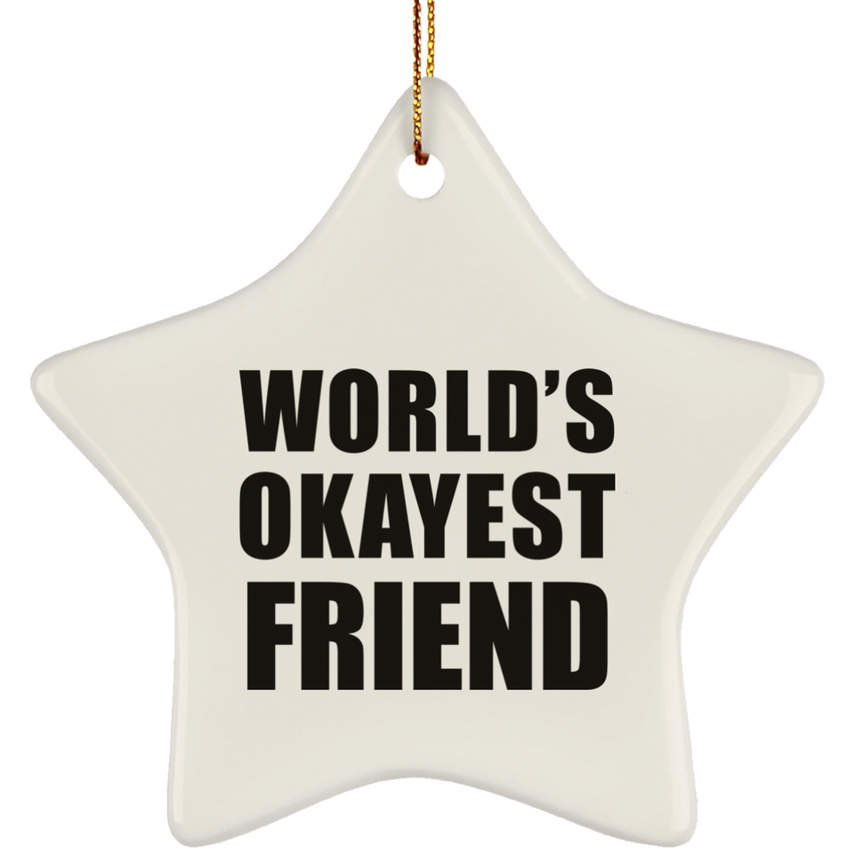 World's Okayest Friend - Star Ornament