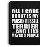 All I Care About Is My Parson Russell Terrier - Canvas Portrait