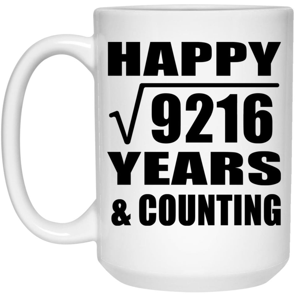 Happy 96th Anniversary Square Root of 9216 Years & Counting - 15oz Coffee Mug