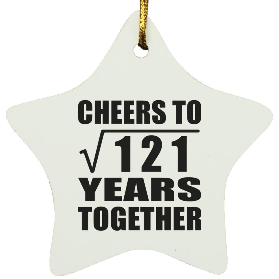 11th Anniversary Cheers To Square Root of 121 Years Together - Star Ornament