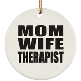 Mom Wife Therapist - Circle Ornament