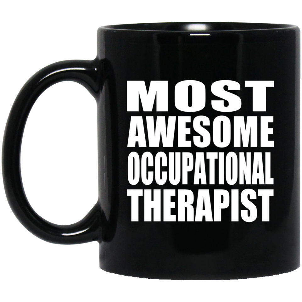 Most Awesome Occupational Therapist - 11 Oz Coffee Mug Black
