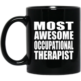 Most Awesome Occupational Therapist - 11 Oz Coffee Mug Black