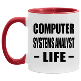 Computer Systems Analyst Life - 11oz Accent Mug Red
