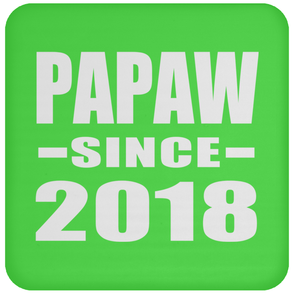 Papaw Since 2018 - Drink Coaster