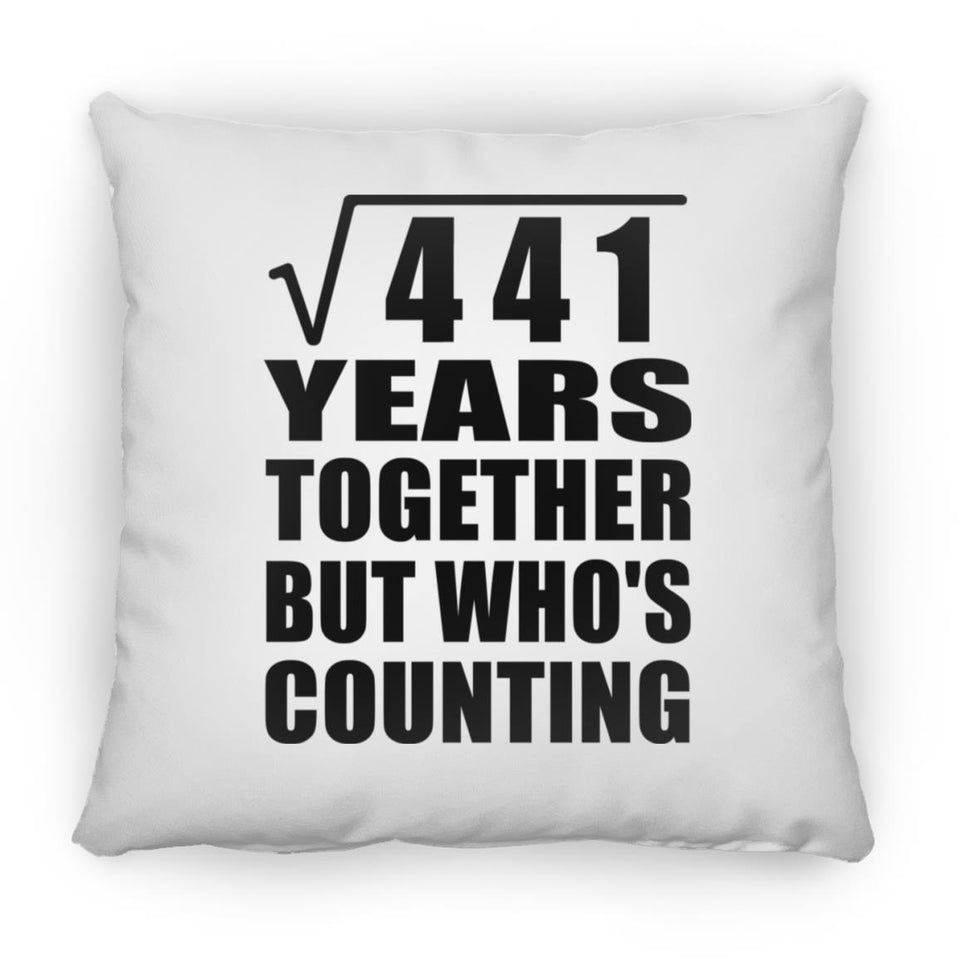 21st Anniversary Square Root of 441 Years Who's Counting - Throw Pillow