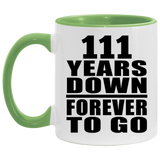 111th Anniversary 111 Years Down Forever to Go - 11oz Accent Mug Green