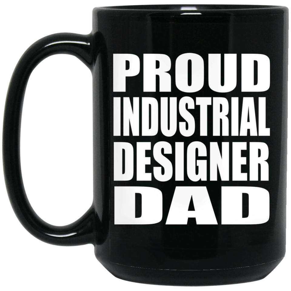 Proud Industrial Designer Dad - 15oz Coffee Mug Black
