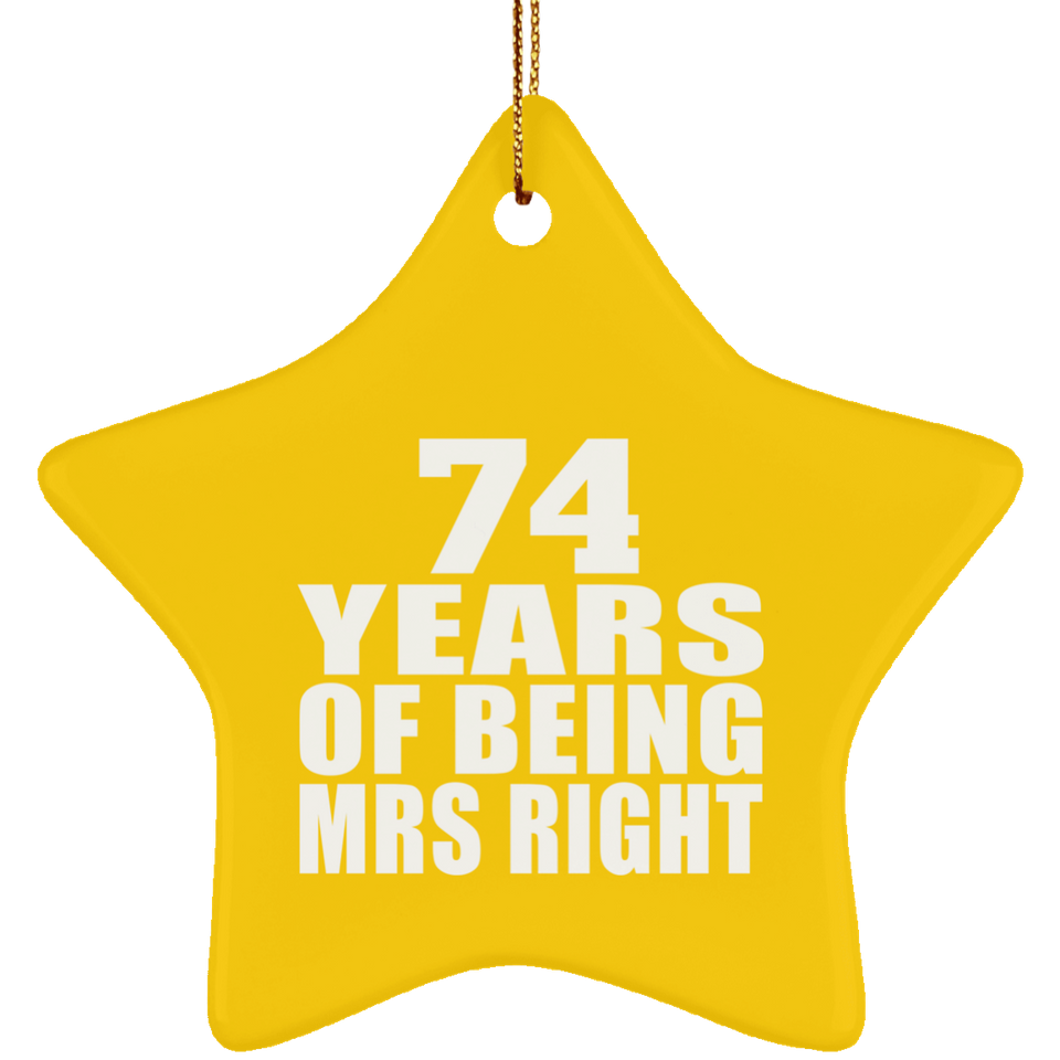 74th Anniversary 74 Years Of Being Mrs Right - Star Ornament