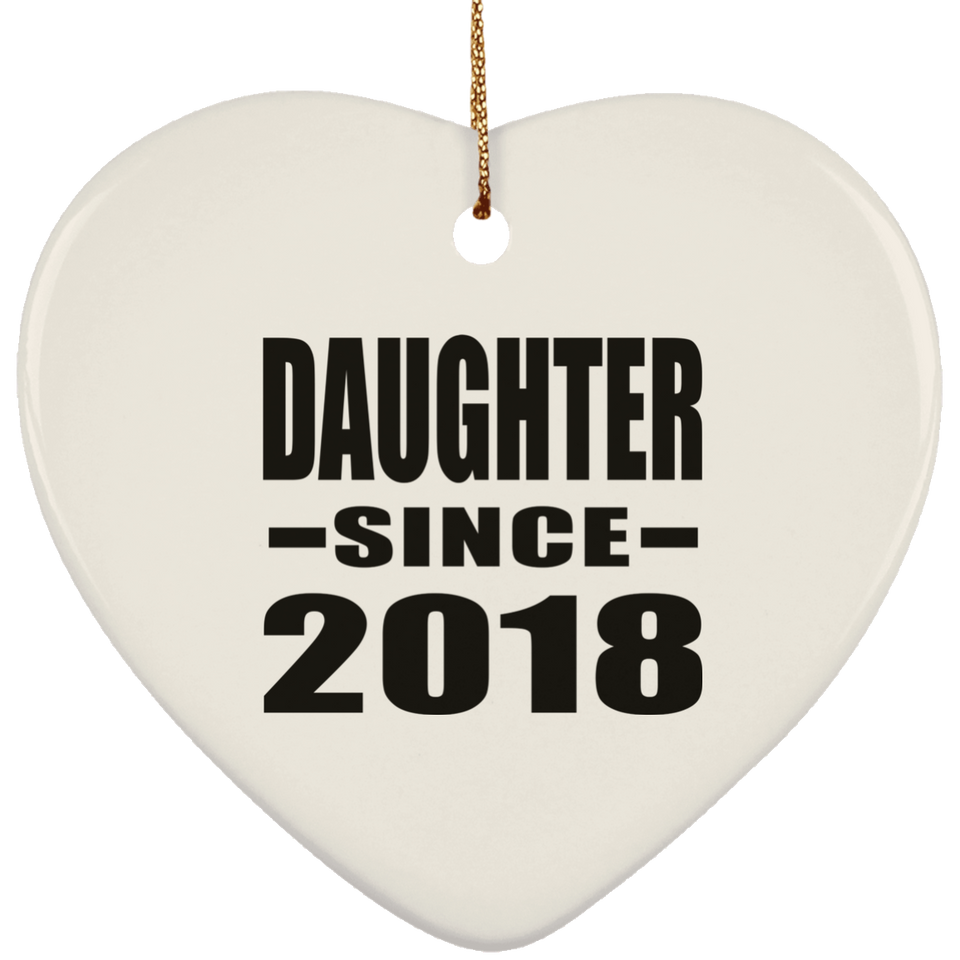 Daughter Since 2018 - Heart Ornament