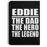 Eddie The Dad The Hero The Legend - Canvas Portrait