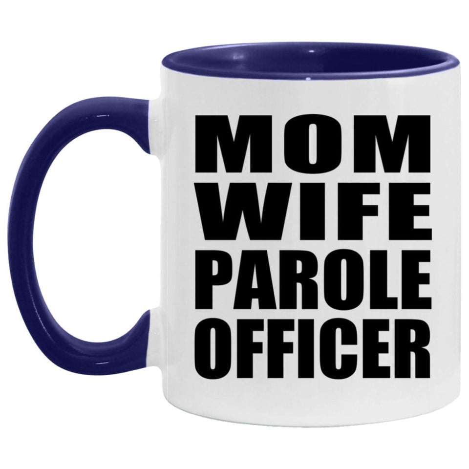 Mom Wife Parole Officer - 11oz Accent Mug Purple