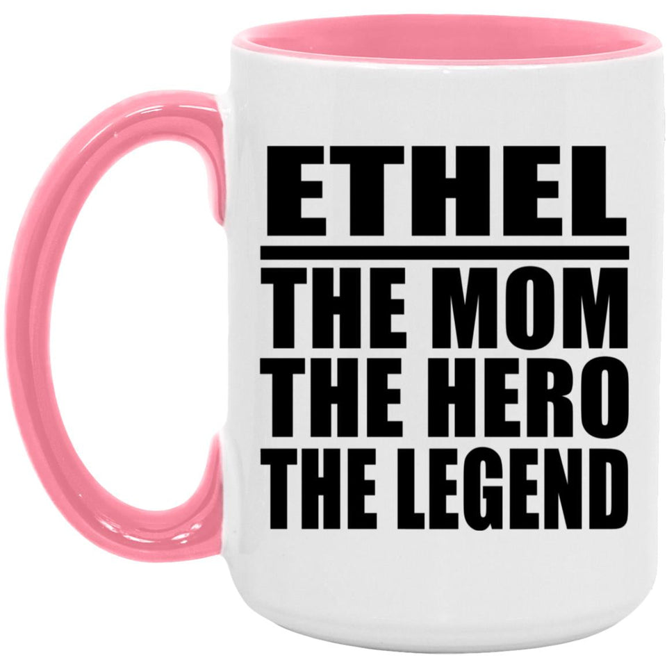 Ethel The Mom The Hero The Legend - 15oz Accent Mug Pink