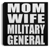 Mom Wife Military General - Canvas Square