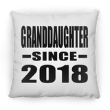 Granddaughter Since 2018 - Throw Pillow