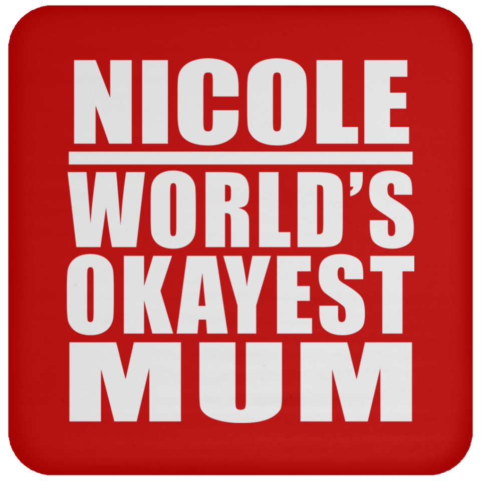 Nicole World's Okayest Mum - Drink Coaster