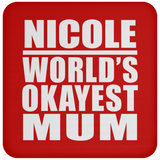 Nicole World's Okayest Mum - Drink Coaster